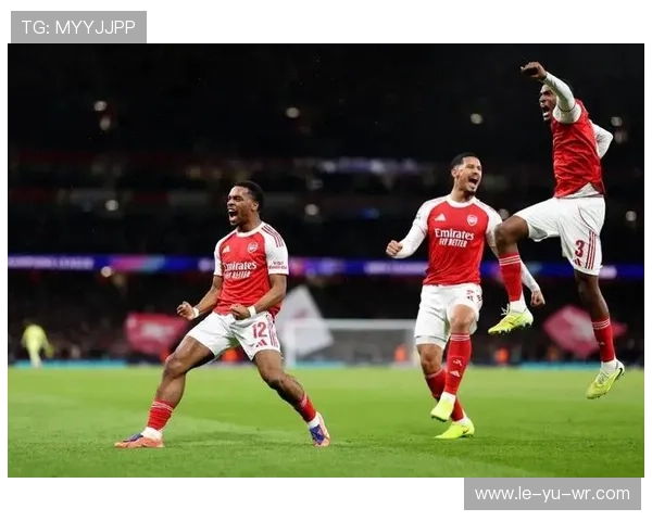 阿森纳锋线火力全开,进攻端表现堪称完美