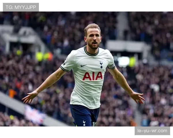 哈里·凯恩彰显领袖风范，率队全力冲击赛季冠军