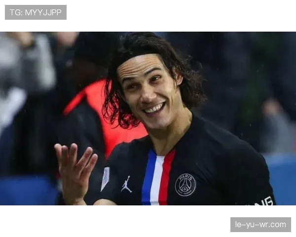 卡瓦尼比赛阅读能力持续提升，进攻端表现稳健